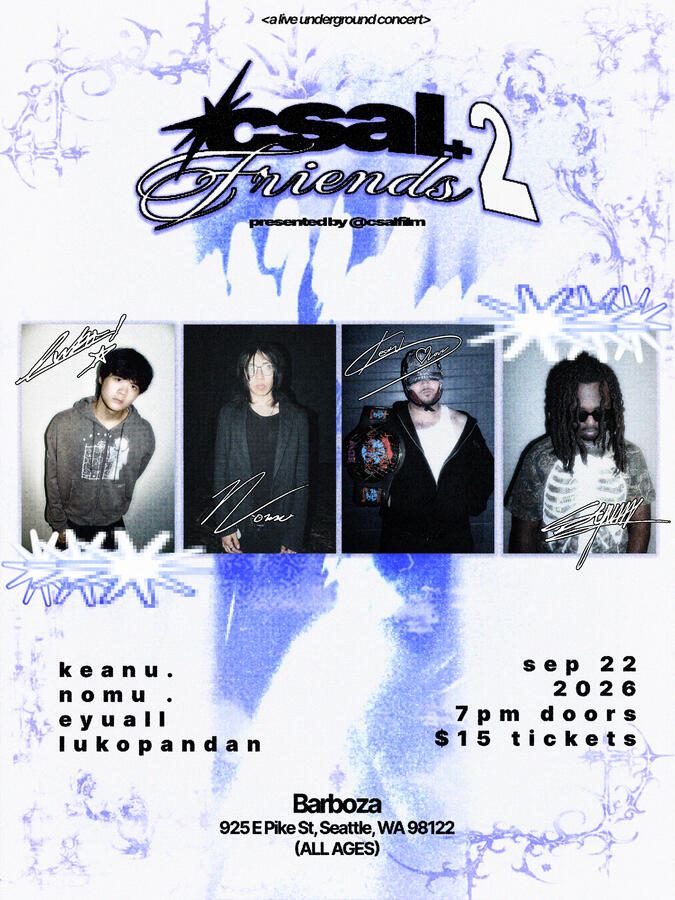 csal+friends 2, the second live underground concert hosted by @csalfilm . september 22nd 2026. at barboza. keanu. nomu. eyuall. lukopandan